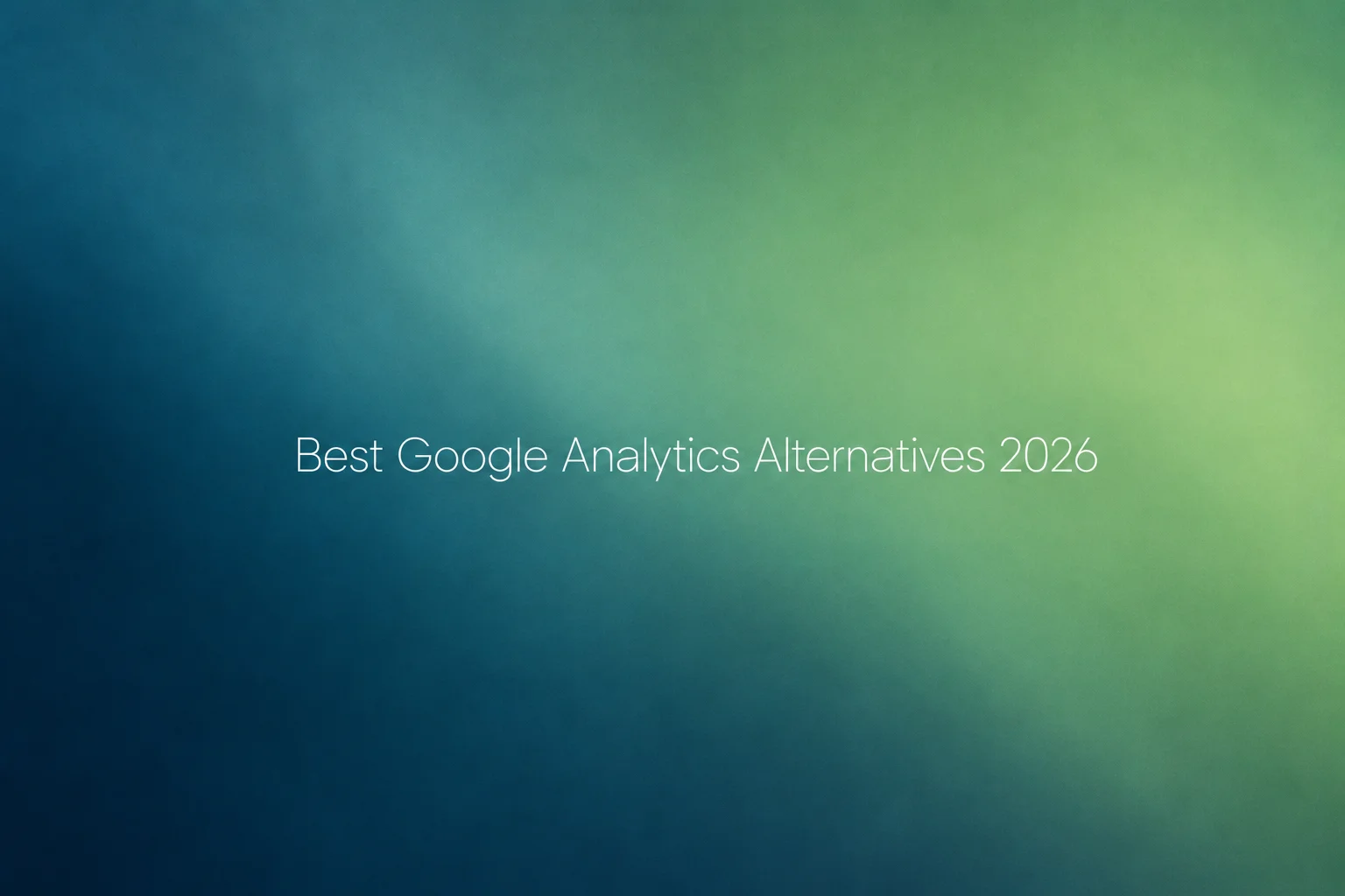 Best Google Analytics Alternatives in 2026
