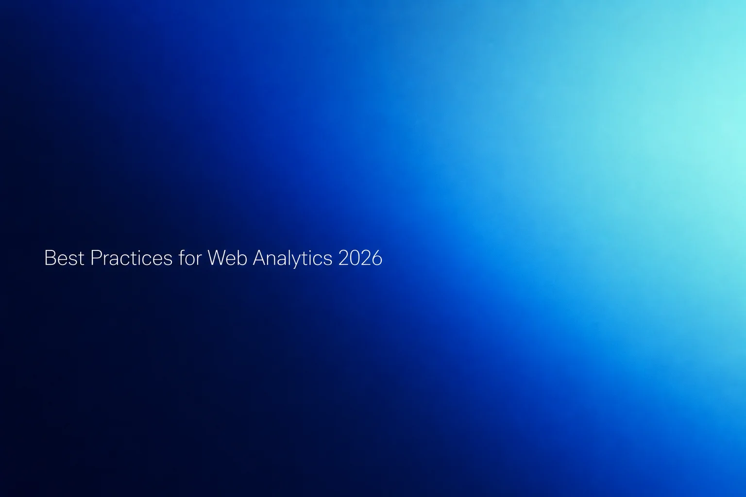 Web Analytics Best Practices for 2026
